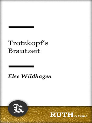cover image of Trotzkopf's Brautzeit